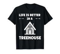 Home Nature tree house quote life better in a treehouse Maglietta
