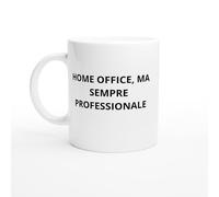 Home office ma sempre professionale Mug ufficio divertente - Tazza regalo collega - Regalo originale