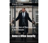 Home & Office Security: Protection of Residencies & Businesses
