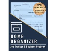 Home Organizer Job Tracker & Business Logbook: Track Organization Estimates, Completed Jobs, Client Notes, and Payments in One Organized System