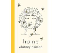 Home: poems to heal your heartbreak: by Whitney Hanson