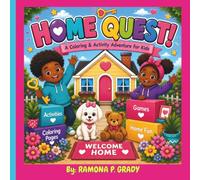 HOME QUEST: A Coloring and Activity Book for Kids Featuring Home Adventures, Moving Fun, Puzzles, Games, Drawing and Creative Activities