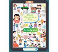 Home Recovery & Healing Days Activity Book for Kids Screen Free Puzzles, Games, Coloring, Journaling & Positive Activities for Sick Days, Rest Days, and Healthy Recovery