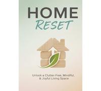 Home reset: 30-day guided declutter and organization system designed to help you create a clean, calm, and functional home - without overwhelm.