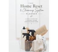 Home Reset Planner: Simple Cleaning Routines, Daily Reset Systems, Organized Home Checklists, Simple Home Organization