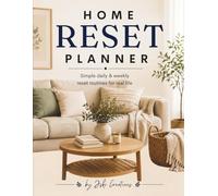 Home Reset Planner: Simple Daily & Weekly Reset Routines for Real Life