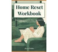 Home Reset Workbook: Small Steps to a Calmer, More Organized Life for Busy Moms and Families