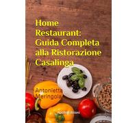 Home Restaurant: Guida Completa alla Ristorazione Casalinga