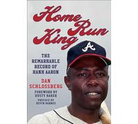 Home Run King: The Remarkable Record of Hank Aaron