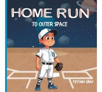 Home Run to Outer Space: One Boy, One Ball, and a Journey into Outer Space