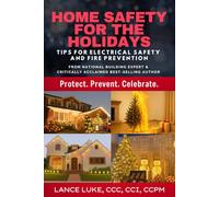 Home Safety for the Holidays: Tips for Electrical Safety and Fire Prevention: Protect. Prevent. Celebrate.