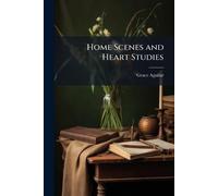 Home Scenes and Heart Studies