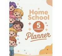 Home School Planner for 5 Students: Includes monthly calendars, homework trackers, online class logs, grade tracking, and activity pages to help parents stay organized