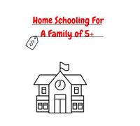 Home schooling For A Family Of 5+