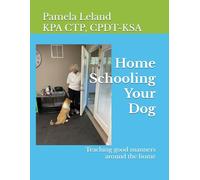 Home Schooling Your Dog: Teaching good manners around the home