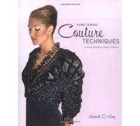 HOME SEWING COUTURE TECHNIQUES: Professional, Design-quality Fashion