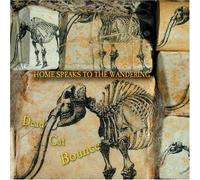 Dead Cat Bounce - Home Speaks To The Wandering