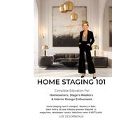 Home Staging 101: Sell Homes Faster & For More!