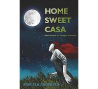 Home Sweet Casa: Uma Jornada ao Coração Universal