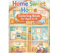 Home Sweet Home: Learn the Rooms in a House While Coloring - Ages 4 to 8
