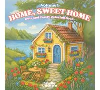 HOME, SWEET HOME. Volume 1: Cute and Comfy Coloring Book