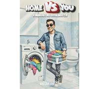 Home vs you: Manuale del casalingo 2.0