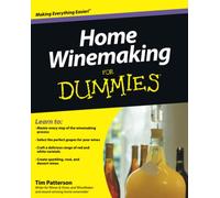 Home Winemaking For Dummies
