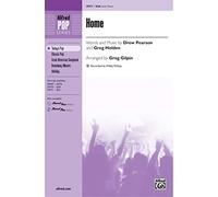 Home - Words and music by Drew Pearson and Greg Holden [Phillip Phillips] / arr. Greg Gilpin - Choral Octavo - SSA