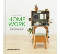 Home Work: Design Solutions for Working from Home
