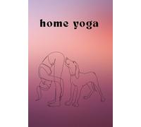 Home yoga notebook: Home yoga with your pets