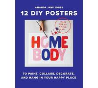 Homebody: 12 Diy Posters to Decorate Your Happy Place
