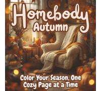 Homebody Autumn: A Cozy Fall Coloring Book for Relaxation & Mindful Creativity | Autumn Aesthetic Home Scenes, Pumpkins & Hygge Vibes for Comfort & Calm
