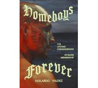 Homeboys Forever: The Lifetime Consequences of Gang Membership