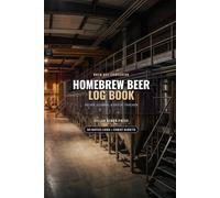 Homebrew Beer Log Book: A Premium Batch Tracker, Yeast Pitching and Recipe Journal for Craft Brewing with reference Cheat Sheets