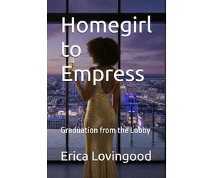 Homegirl to Empress: Graduation from the Lobby