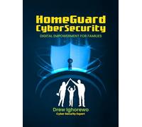 HomeGuard Cybersecurity: Digital Empowerment for Families