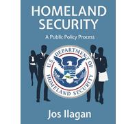 Homeland Security: A Public Policy Pocess