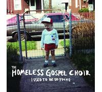Homeless Gospel Choir - I Used to Be So Young