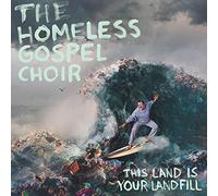 The Homeless Gospel Choir This Land Is Your Landfill (CD) Album