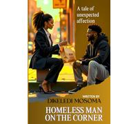 Homeless man on the corner: A tale of unexpected affection