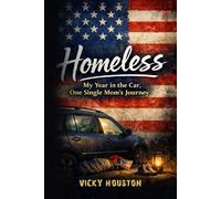 Homeless: My Year In The Car, One Single Mom’s Journey