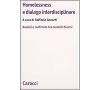 Homelessness e dialogo interdisciplinare. Analisi e confronto fra modelli diversi
