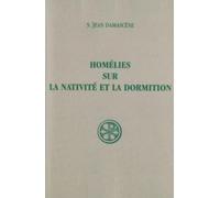Homelies Sur La Nativite Et La Dormition. Edition Bilingue Francais-Grec