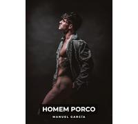 Homem Porco: Histórias de Sexo Erótico Gay Explícito para Adultos em Português: 131