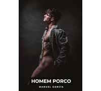Homem Porco: Histórias de Sexo Erótico Gay Explícito para Adultos em Português: 131