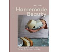 Homemade Beauty: A Modern Guide to Making Soaps, Shampoo Bars & Skincare Essentials