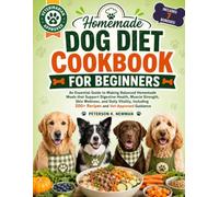 Homemade Dog Diet Cookbook For Beginners