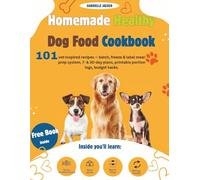 Homemade Healthy Dog Food Cookbook: 101 vet-inspired recipes - batch, freeze & label meal-prep system, 7- & 30-day plans, printable portion logs, budget hacks.