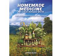 Homemade Medicines: for a Post-Collapse World
