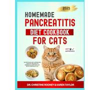 Homemade Pancreatitis Diet Cookbook for Cats: Nutritious Vet-Approved Low Fat Recipes to Manage and Support Cat with Pancreatitis